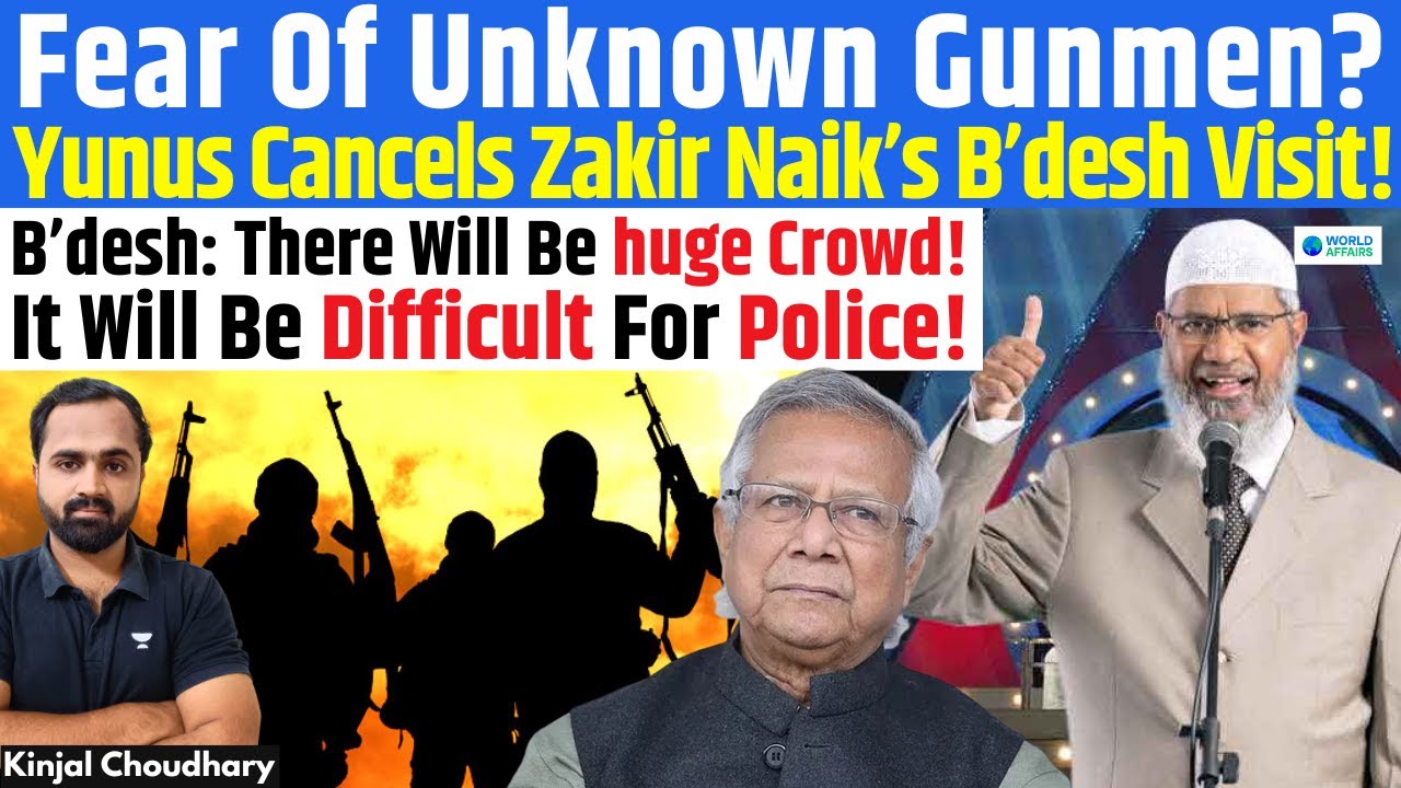 Yunus U-Turn! Zakir Naik Banned In Bangladesh - India’s Pressure Or Unknown Gunmen Fear? | Kinjal