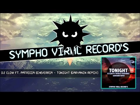 Dj Clow Ft. Patricia Echeverria -Tonight (Garvanin Remix)