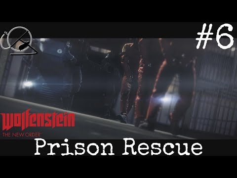 Episode 6:  Prison Rescue - Let's Play Wolfenstein: The New Order