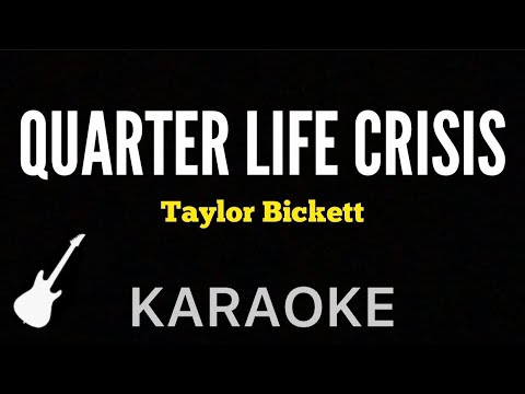 Taylor Bickett - Quarter Life Crisis | Karaoke Guitar Instrumental