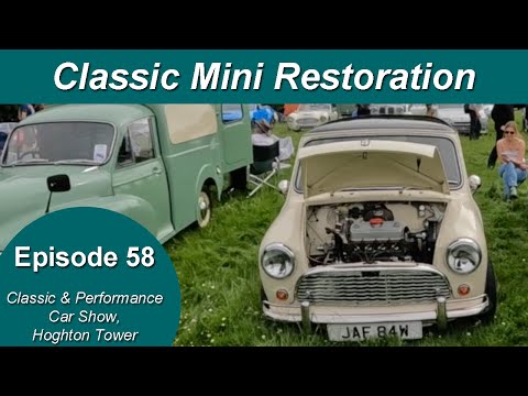 Classic Mini Restoration Episode 58  - Classic & Performance Car Show 2025 at Hoghton Tower