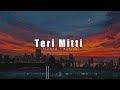 Teri Mitti Mein Mil Jawa Lofi Slowed Reverb Kesari B Praak