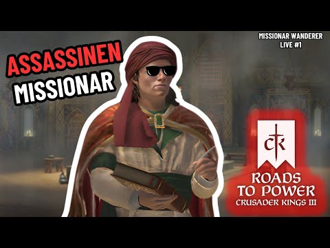 ASSASSINEN gründen und ein Reich ZERSTÖREN! Missionar Wanderer VOD Ck 3 Roads to Power