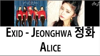 EXID Jeonghwa 정화 - Alice (Lyrics) (ENGLISH/ROM/HAN)
