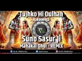 Tujhko Hi Dulhan Banaooga X Suno SasurJi Mahakal Dhol Remix Dj RC PRODUCTion