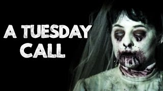 "A Tuesday Call" Creepypasta