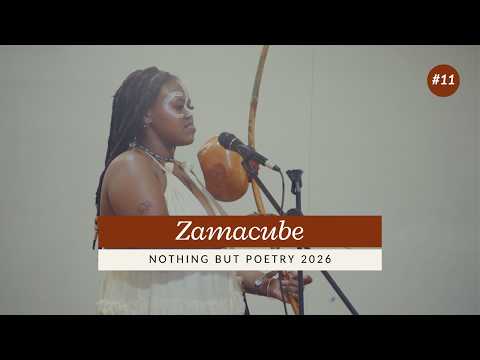 Zamacube | Nothing But Poetry 2026 | Ingqayi Yesihobe
