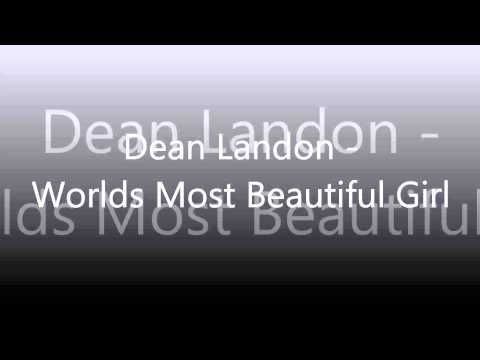 Dean Landon - Worlds Most Beautiful Girl