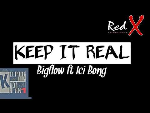 ICI BONG ft BIGFLOW - KEEP IT REAL (KAPARUNI x RED X) OFFICIAL AUDIO