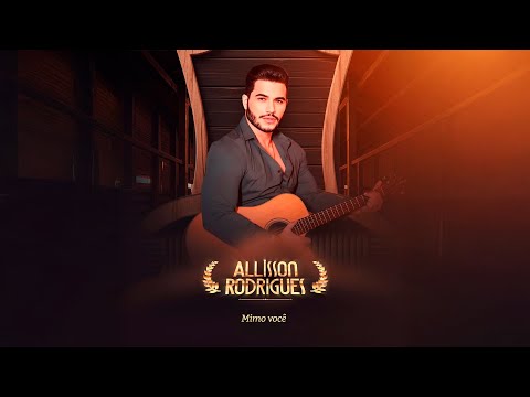 Allisson Rodrigues - Mimo Você