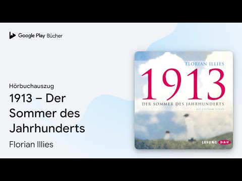 „1913 – Der Sommer des Jahrhunderts“ von Florian Illies · Hörbuchauszug