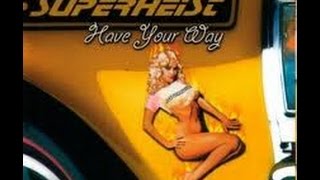 Superheist - Have Your Way [Official Music Video]