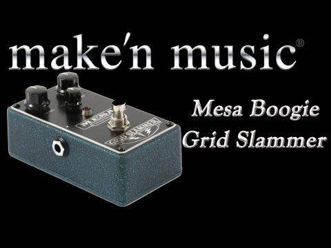 Mesa Boogie Grid Slammer Overdrive Pedal Sound Clips