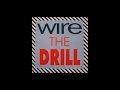 Wire - Drill: In Every City?