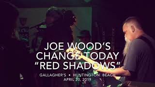 Joe Wood’s Change Today “Red Shadows” (TSOL II) • Gallagher’s Pub / Huntington Beach -April 20, 2019