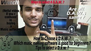Which DAW is Good for You ? How to choose a DAW ? Suitable Music/beat making Software for beginners