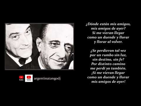 JUAN D'ARIENZO & ARMANDO LABORDE: MIS AMIGOS DE AYER (TANGO CON LETRA DETALLADA)
