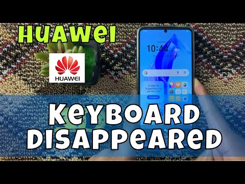 How To Fix Huawei Mobile Keyboard Disappeared