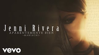 Jenni Rivera - Aparentemente Bien (Versión Mariachi - Audio)
