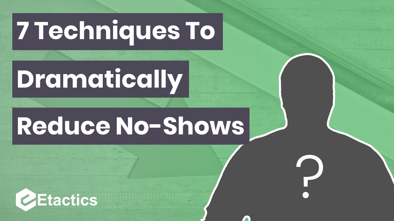 7 Ways To Dramatically Reduce Patient No Shows
