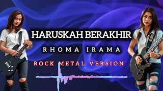 Download lagu HARUSKAH BERAKHIR - RHOMA IRAMA | COVER ROCK METAL (BY 4i Music) mp3
