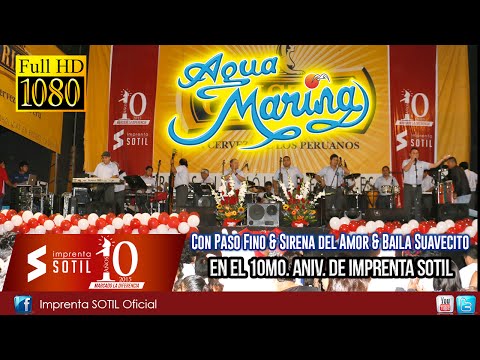 Agua Marina - Con paso fino & Sirena del amor & Baila Suavecito en el Aniv. de Imprenta SOTIL