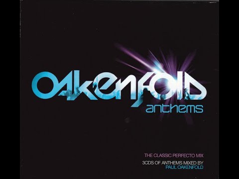 Oakenfold Anthems - Disc 1