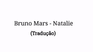 Bruno Mars - Natalie (Legendado)