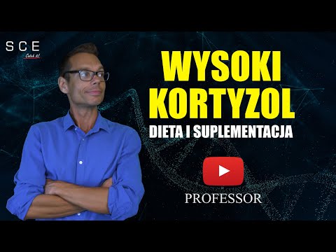 Wysoki kortyzol - dieta i suplementacja - Professor odc  120