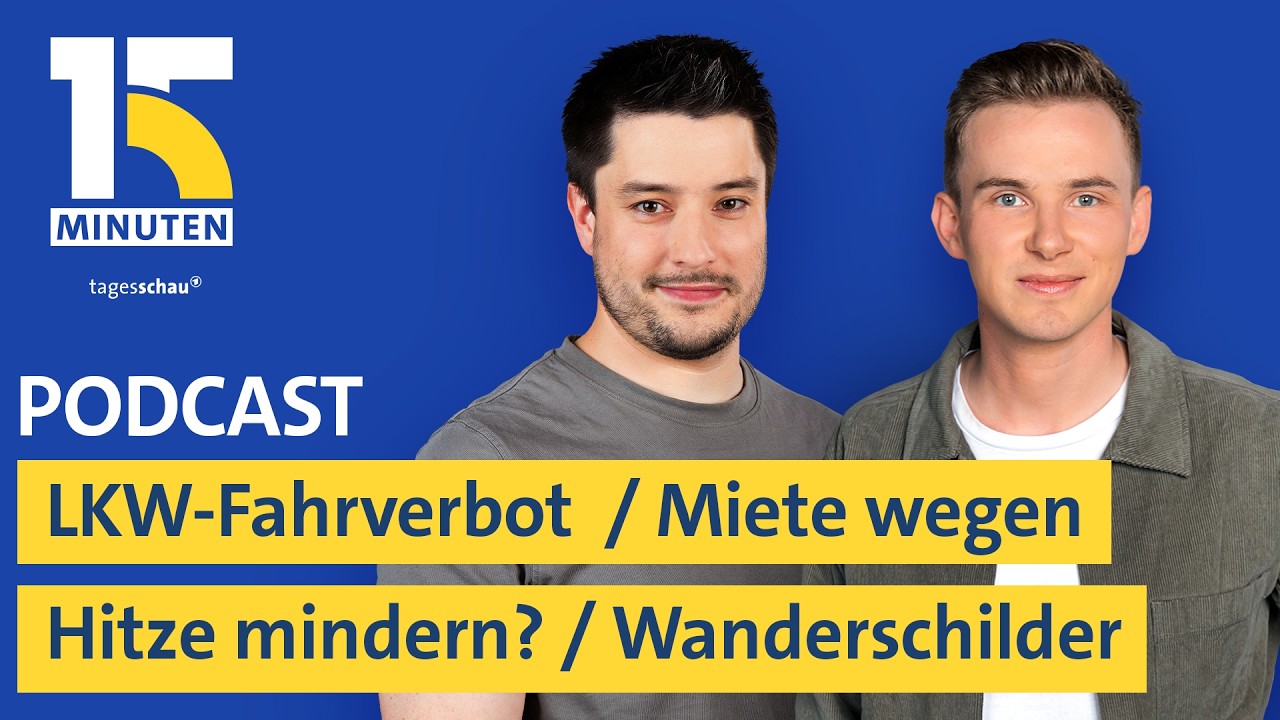 LKW-Fahrverbot sonntags ausgesetzt / Mietminderung bei Hitze? / Wanderschilder-Klau | „15 Minuten“