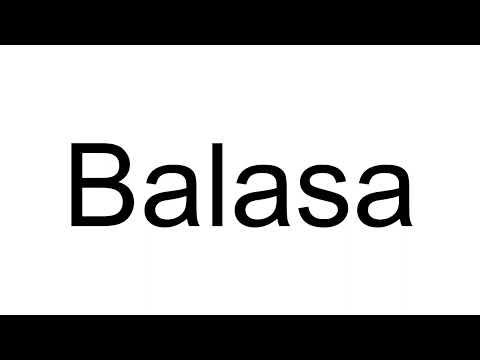 How to Pronounce Balasa (Romanian)