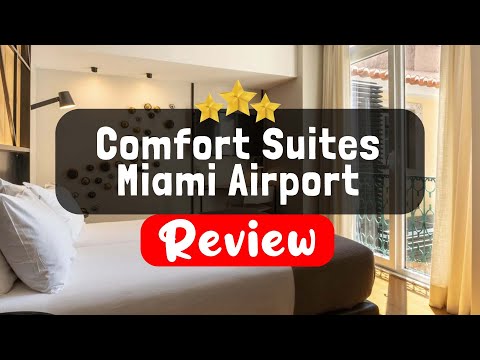 Comfort Suites Miami Airport North Review - Is This Hotel Worth It?