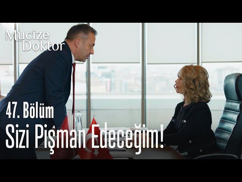 Sizi pişman edeceğim! - Mucize Doktor 47. Bölüm