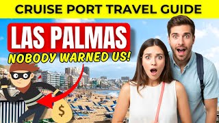 Las Palmas Cruise Port Guide – Beware of Pickpockets!