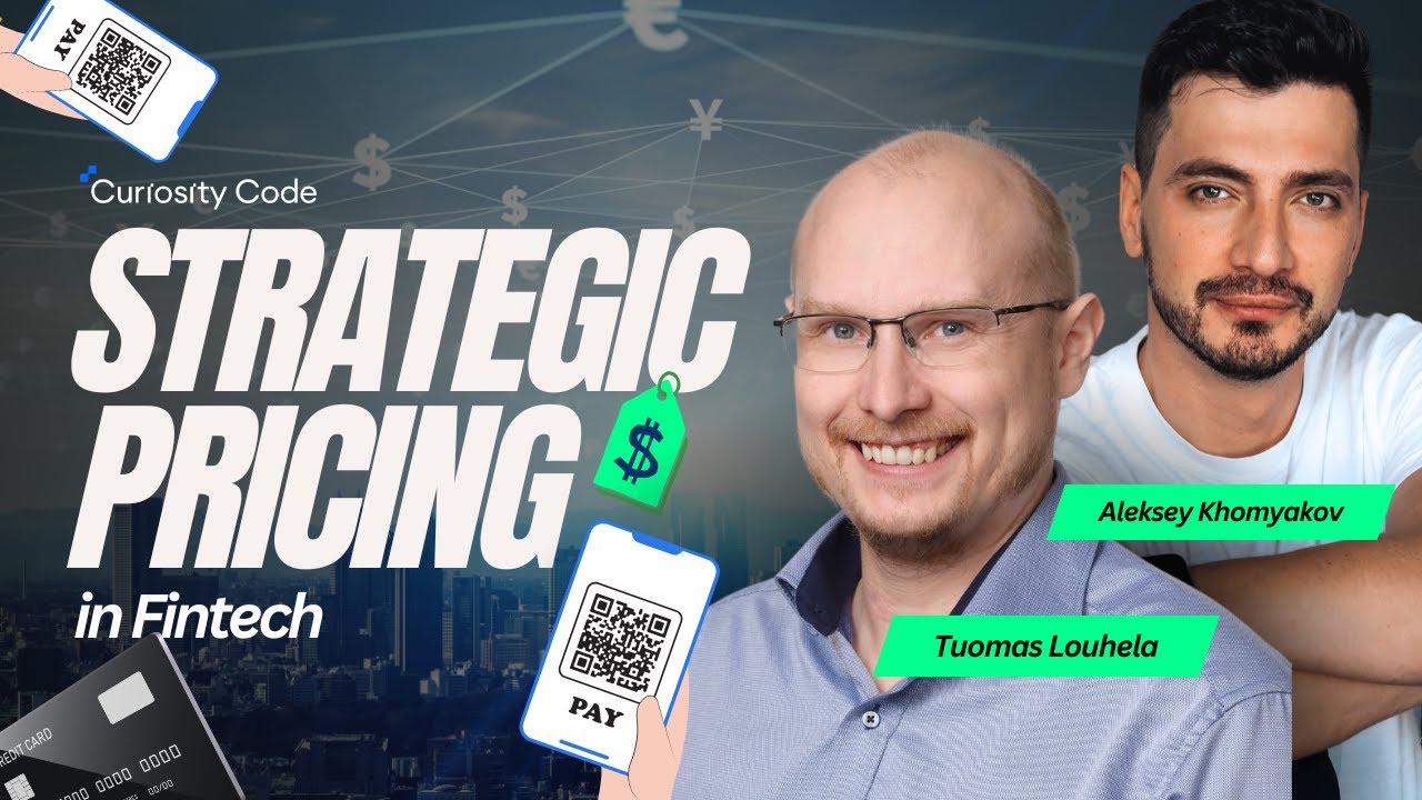 Strategic Pricing in Fintech with Tuomas Louhela | Curiosity Code 014