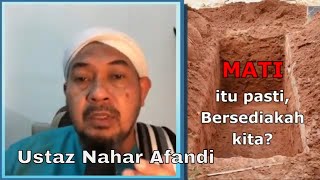 Download lagu Kuliah Ustaz Nahar Afandi - Mati itu pasti, bersediakah kita? mp3 Download lagu Kuliah Ustaz Nahar Afandi - Mati itu pasti, bersediakah kita? mp3
