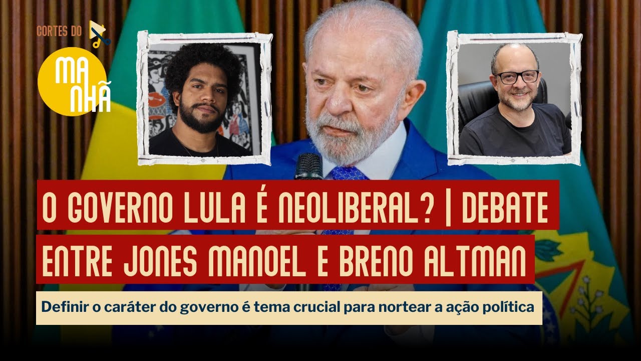 O governo Lula é neoliberal? | Debate entre Jones Manoel e Breno Altman