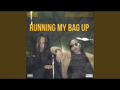 Running My Bag Up (feat. Anaia Lachelle)