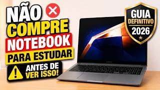 ⚠️Não Compre NOTEBOOK para ESTUDAR Antes de Ver Isso! (Guia Definitivo 2026)