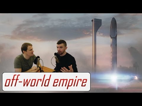 SpaceX Interplanetary Transport System Immediate Thoughts - Off-World Empire Reacts