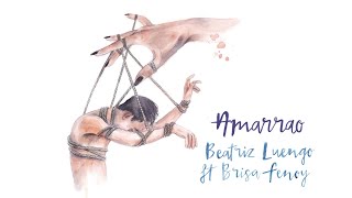 Beatriz Luengo - Amarrao (Audio) ft. Brisa Fenoy