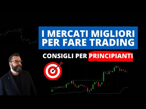 I mercati migliori per fare trading e ridurre le perdite – Anche per principianti con pochi capitali