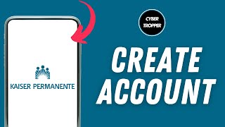 How to Create Kaiser Permanente Account