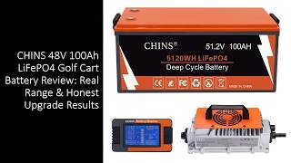 CHINS 48V 100Ah LiFePO4 Golf Cart Battery Review: Real Range & Honest Upgrade Results