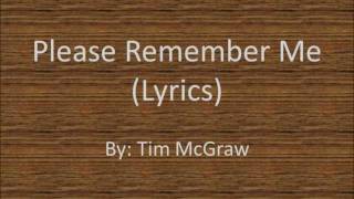 Please Remember Me Lyrics By Tim McGraw