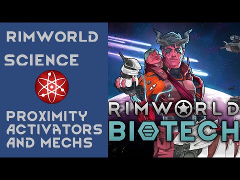 Rimworld Science: Proximity Activators and Mechanoids
