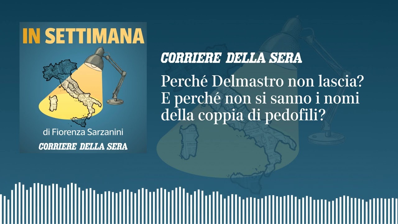 Perché Delmastro non lascia? E perché non si sanno i nomi della coppia di pedofili? | IN SETTIMANA