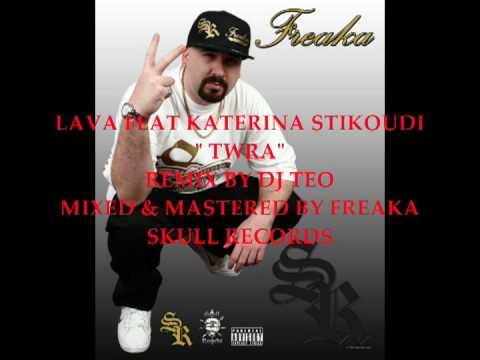 "LAVA FEAT.ΚΑΤΕΡΙΝΑ ΣΤΙΚΟΥΔΗ - ΤΩΡΑ" (REMIX - MIXED & MASTERED BY DON FREAKA)