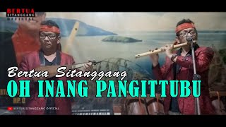 Download lagu OH INANG PANGITTUBU BERTUA SITANGGANG SULIM TONGOS... mp3