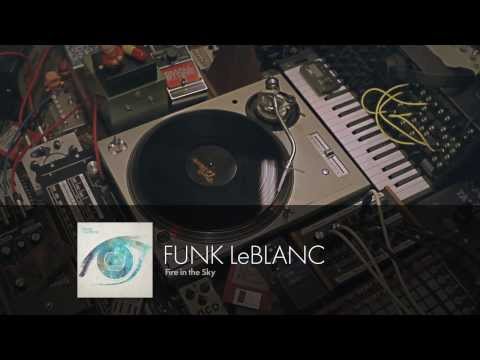 Funk LeBlanc - Fire in the Sky